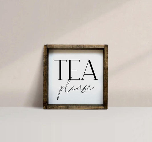 Tea Please Wood Sign