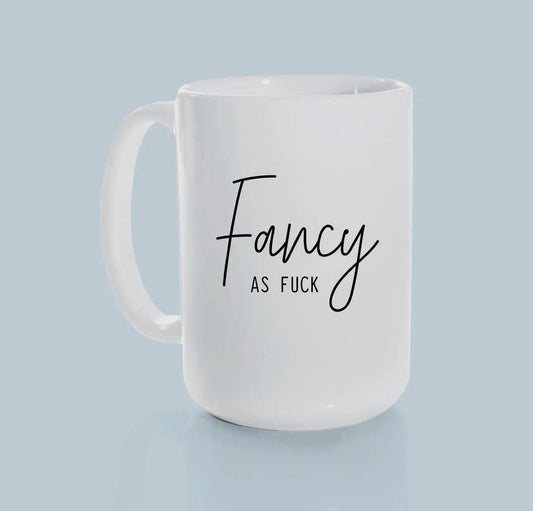 Fancy As Fuck | Ceramic Mug